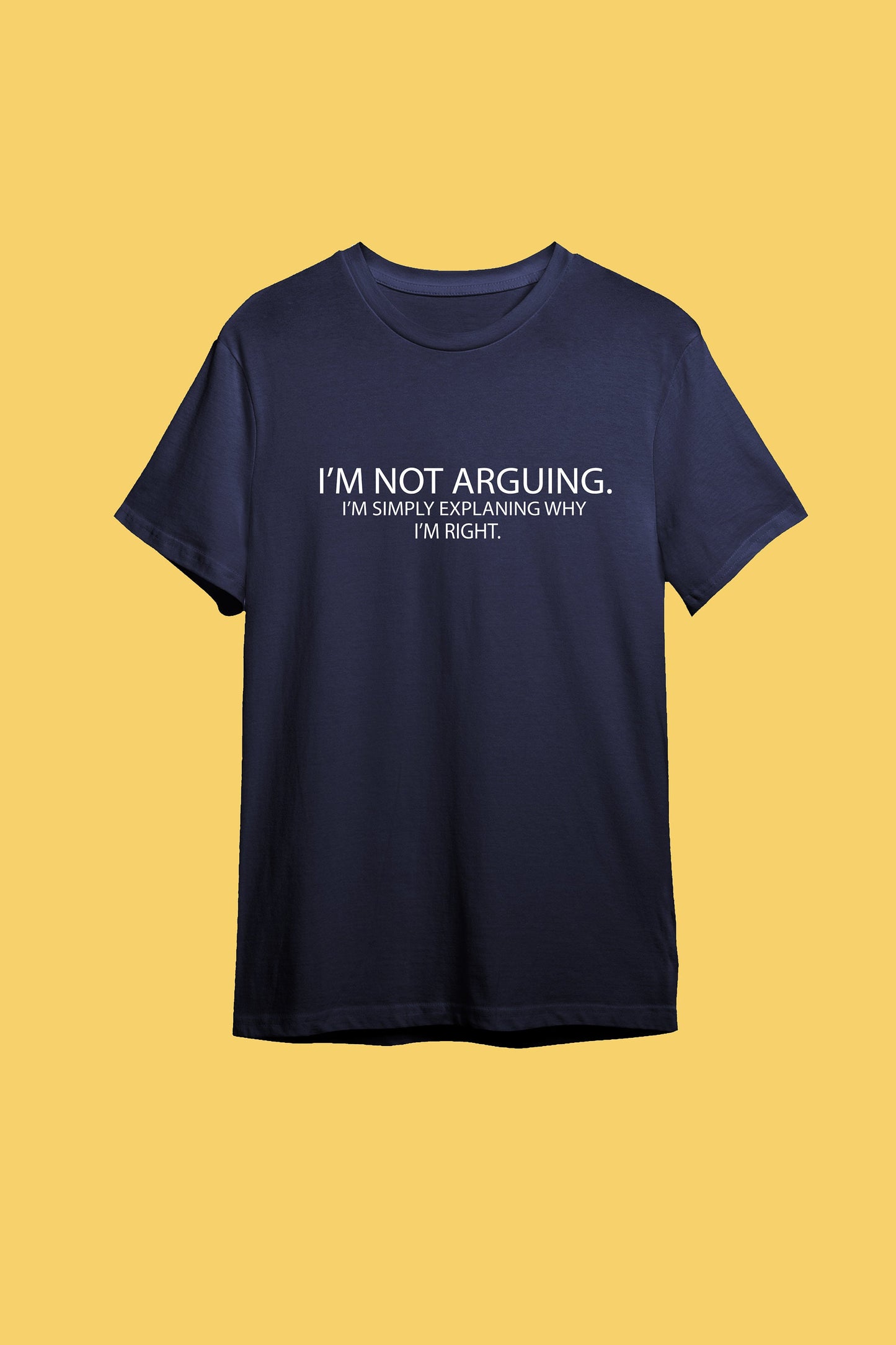 I'm not arguing, I'm simply explaining why I'm right T-shirt with size variations / unisex / 100 % cotton / multiple colours funny shirt