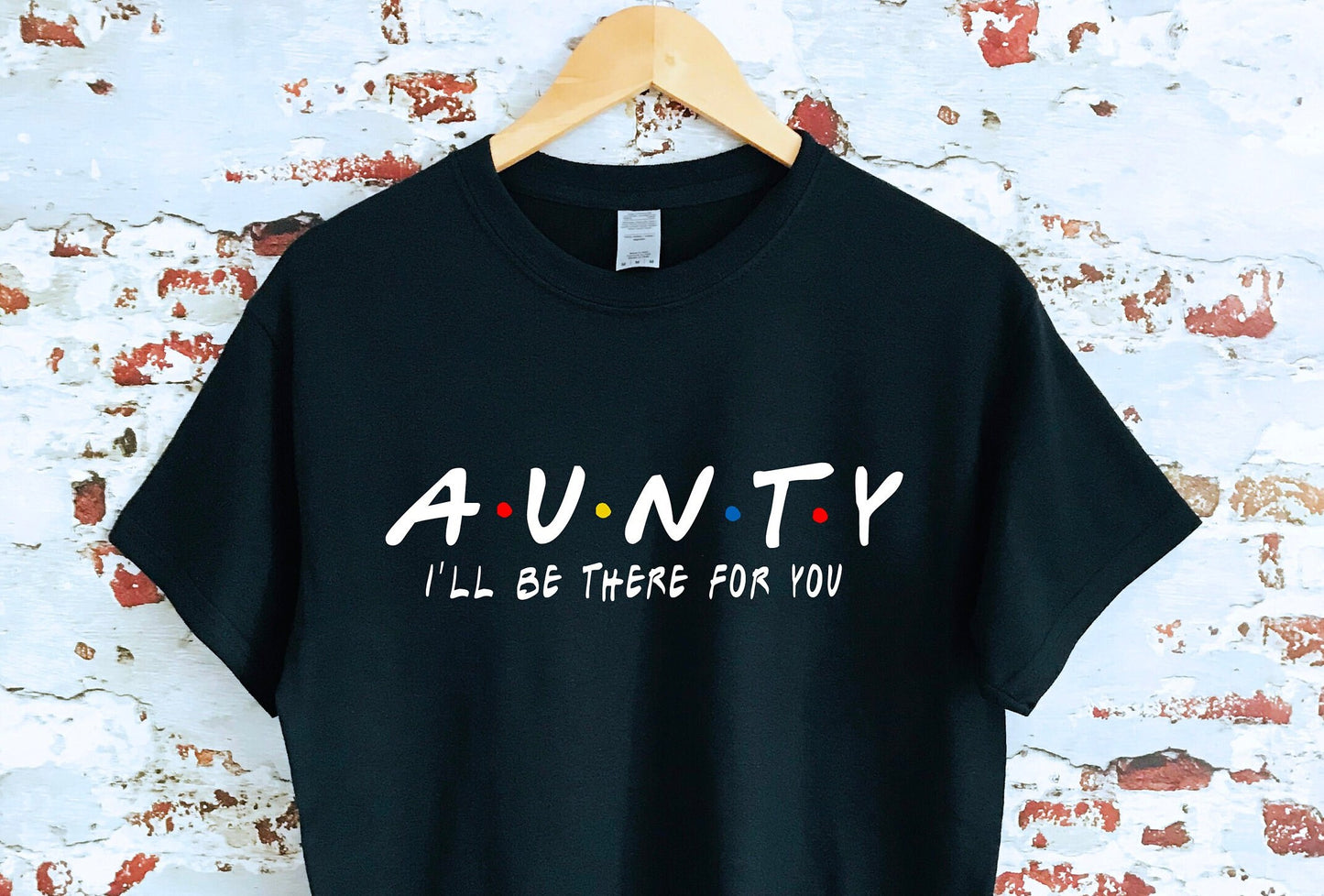 Custom Aunty I'll be there for you T-shirt, custom name and text, multiple sizes available for adults and kids, perfect item for gift