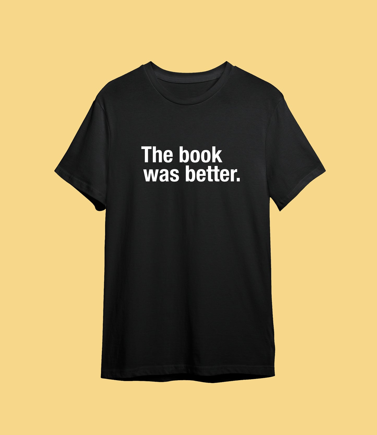 The Book Was Better T-shirt, S, M, L, XL, 2XL, choose tee colour, book lover shirt, literary gift:)