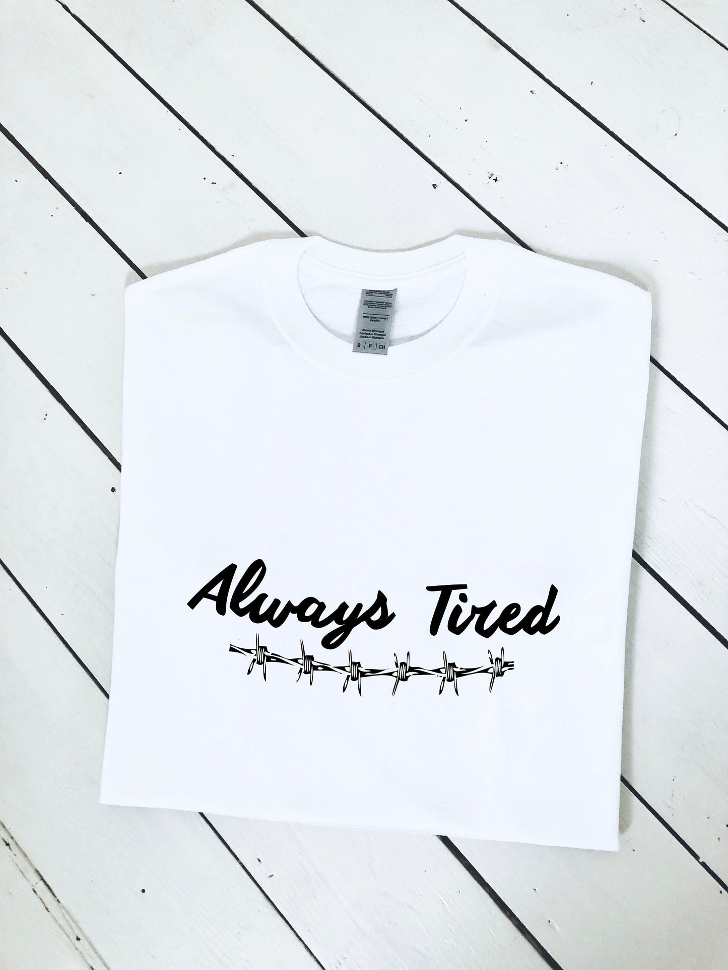 Always Tired print T-shirt with size variations, unisex, S, M, L, XL, 2XL, tattoo design, multiple colour tees, tops and clothing
