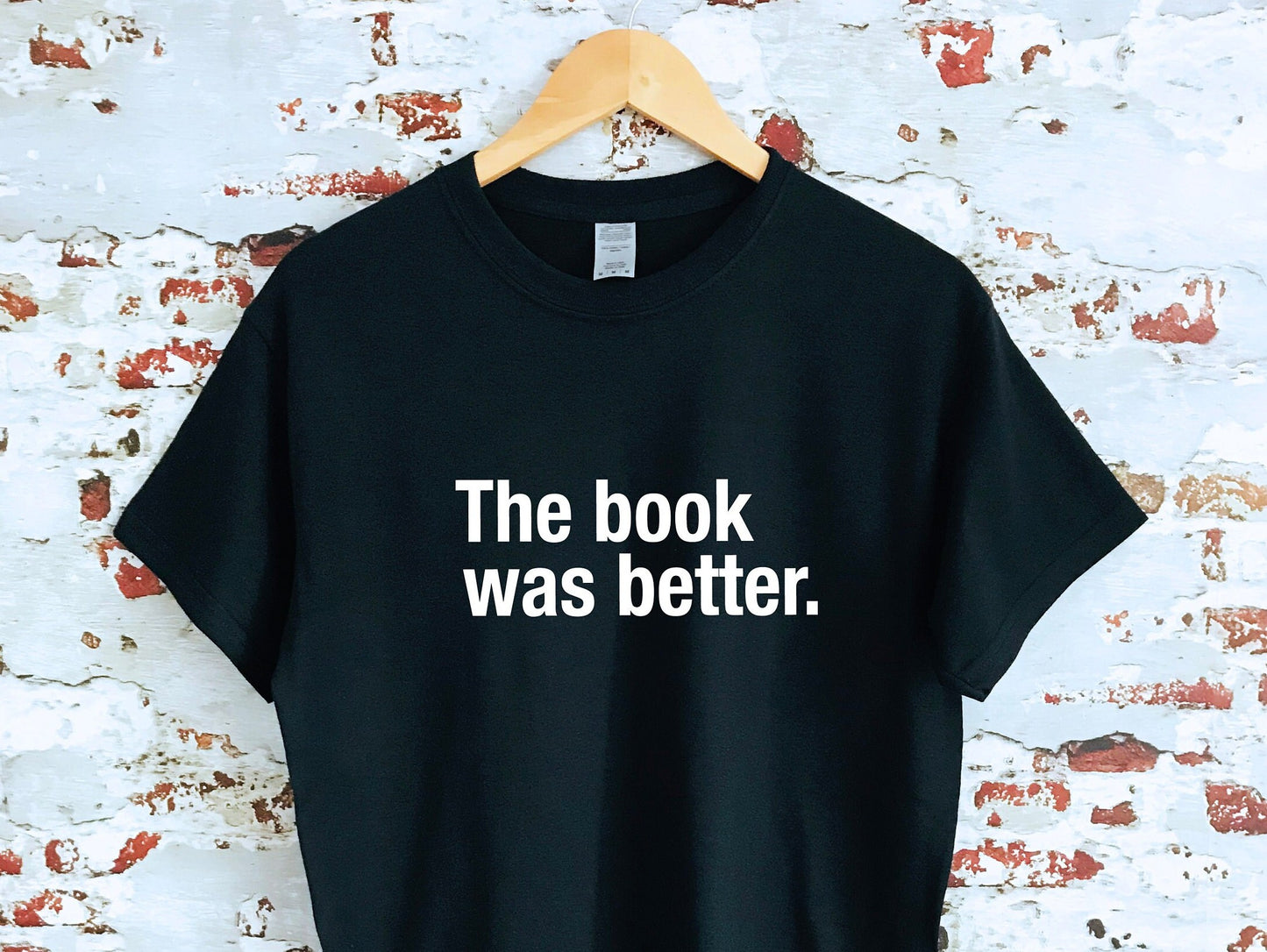 The Book Was Better T-shirt, S, M, L, XL, 2XL, choose tee colour, book lover shirt, literary gift:)