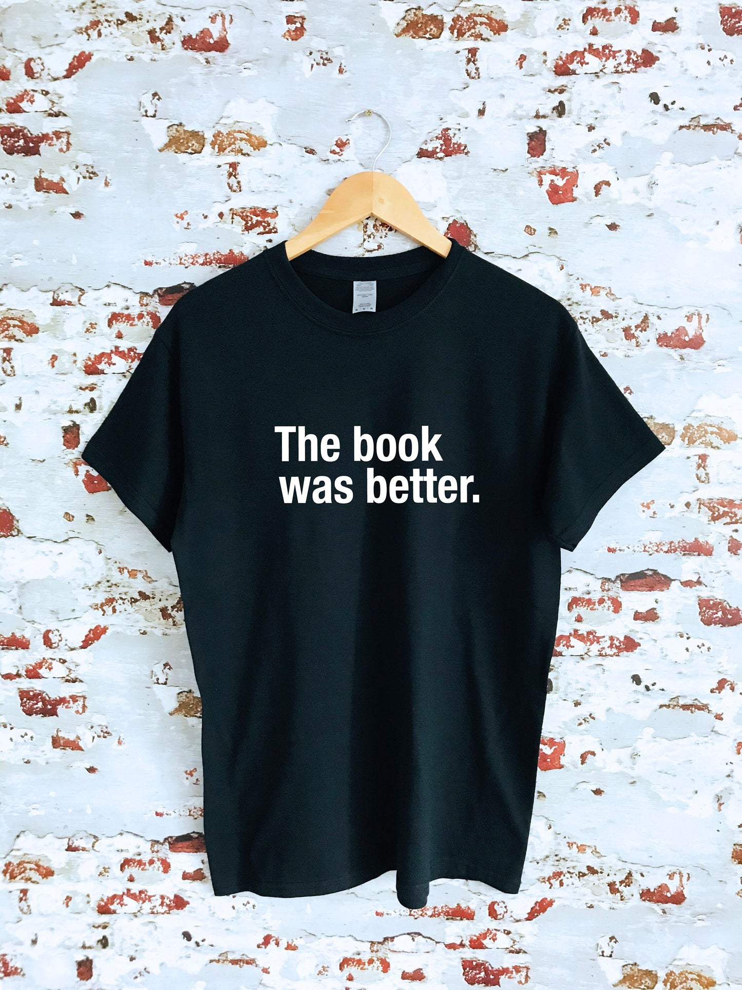 The Book Was Better T-shirt, S, M, L, XL, 2XL, choose tee colour, book lover shirt, literary gift:)