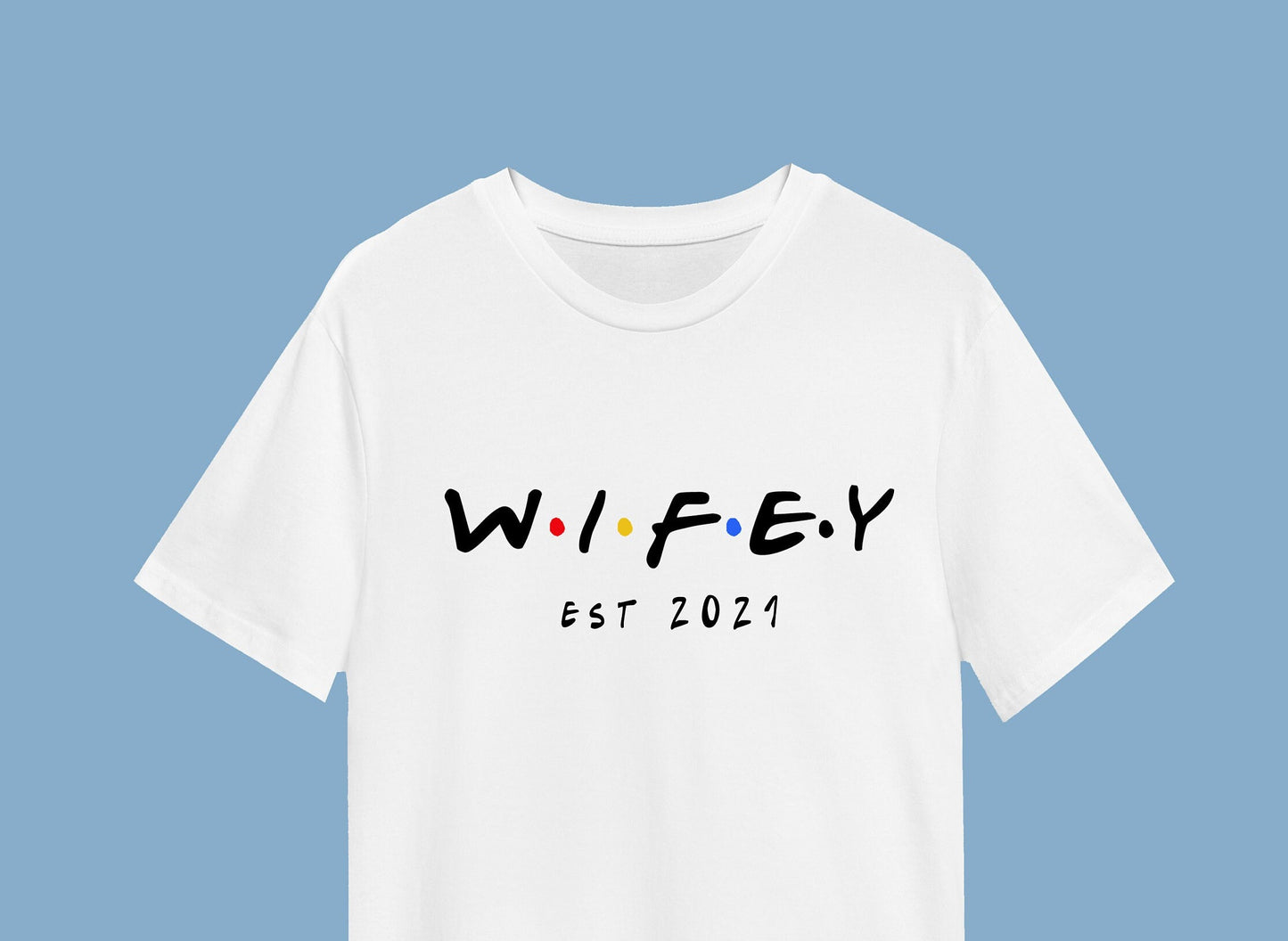 Wifey est choose year friends style T-shirt, multiple sizes and colour shirts avialable, wedding gift, wifey & hubby, MRS tshirt