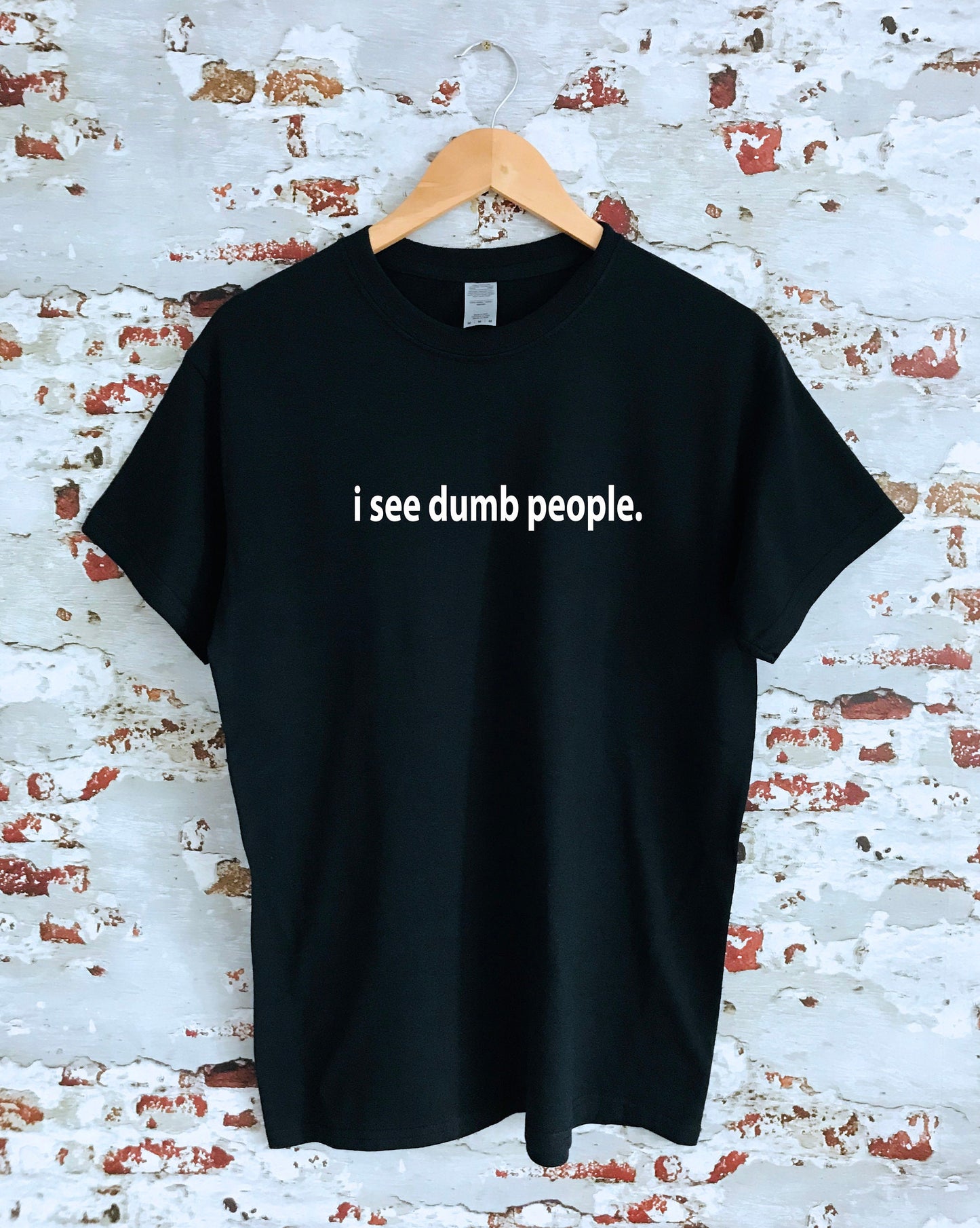 I see dumb people printed T-shirt, multiple sizes and colours, womens top, kids tee, funny t-shirt T-shirt, chirstmas gift, birthday gift