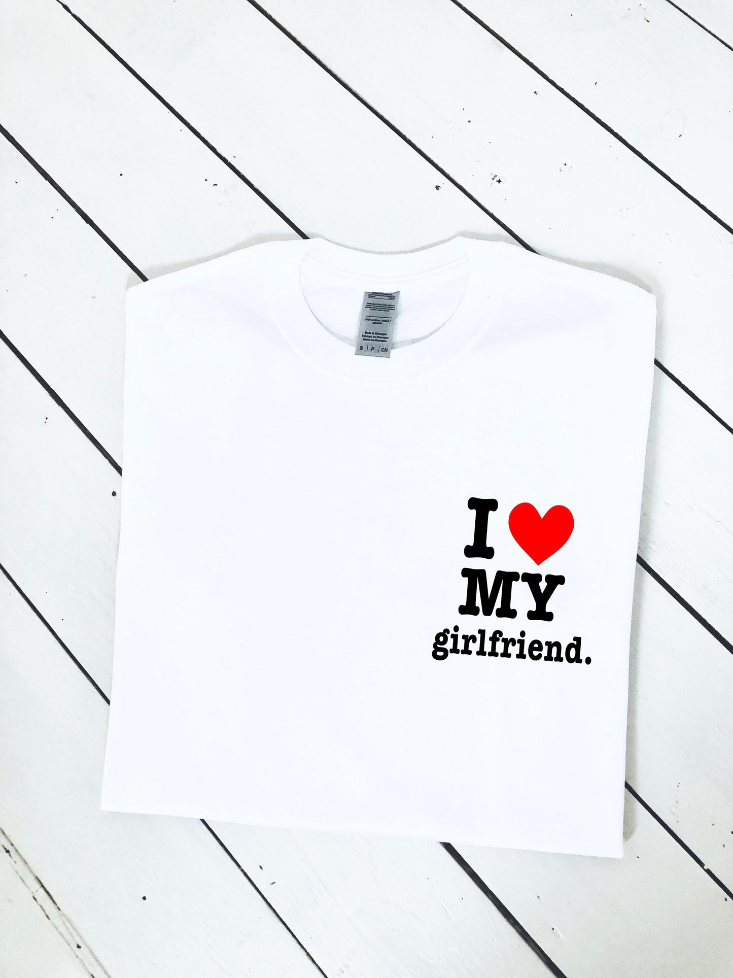I love my Girlfriend print T-shirt, love, mulitple sizes and colours, valentine's day gift, mens and womens top, multiple colours and sizes