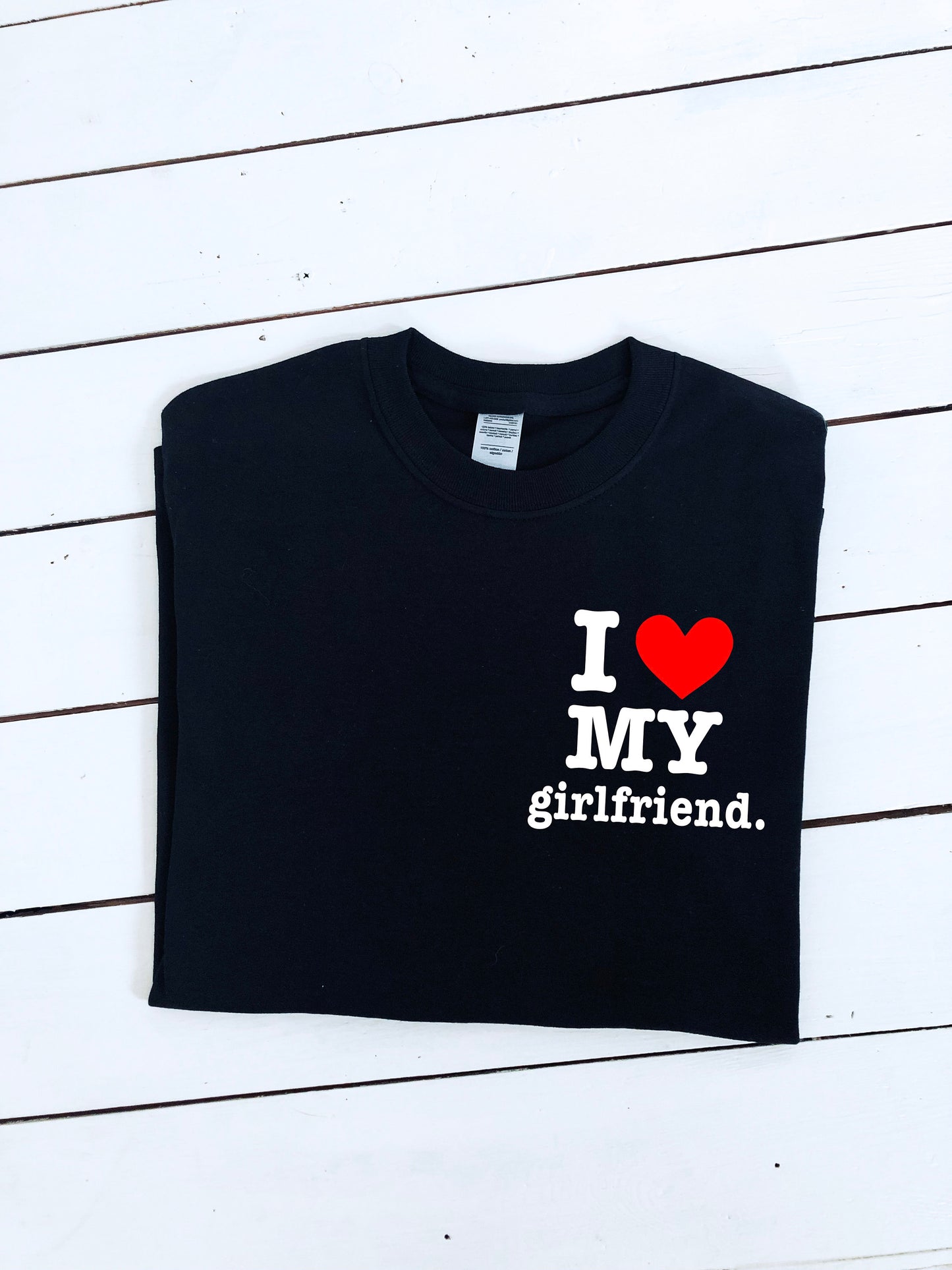 I love my Girlfriend print T-shirt, love, mulitple sizes and colours, valentine's day gift, mens and womens top, multiple colours and sizes