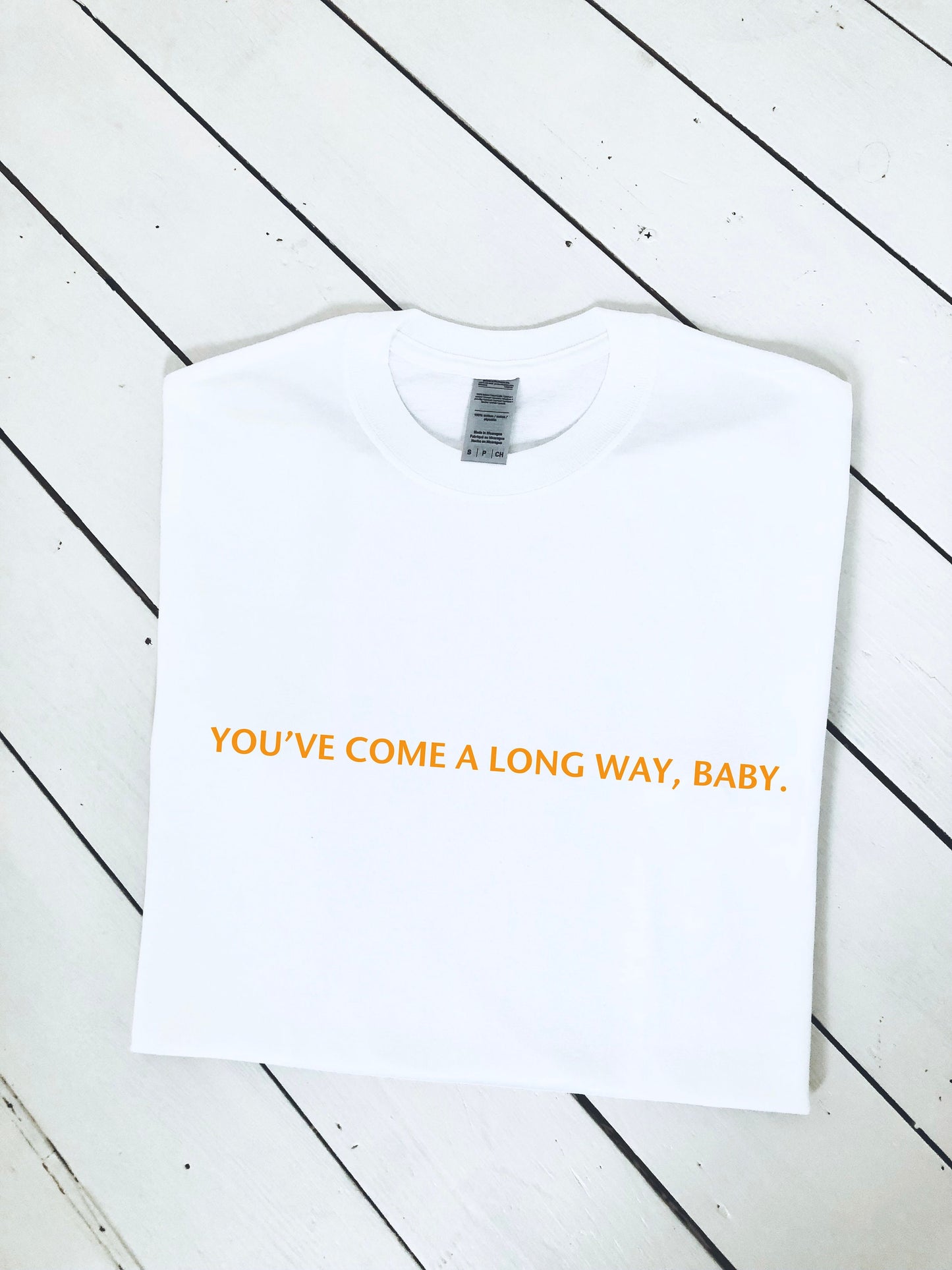 You've come a long way, baby slogan print T-shirt, multiple sizes and colours, womens and mens top, unisex, perfect movie gift