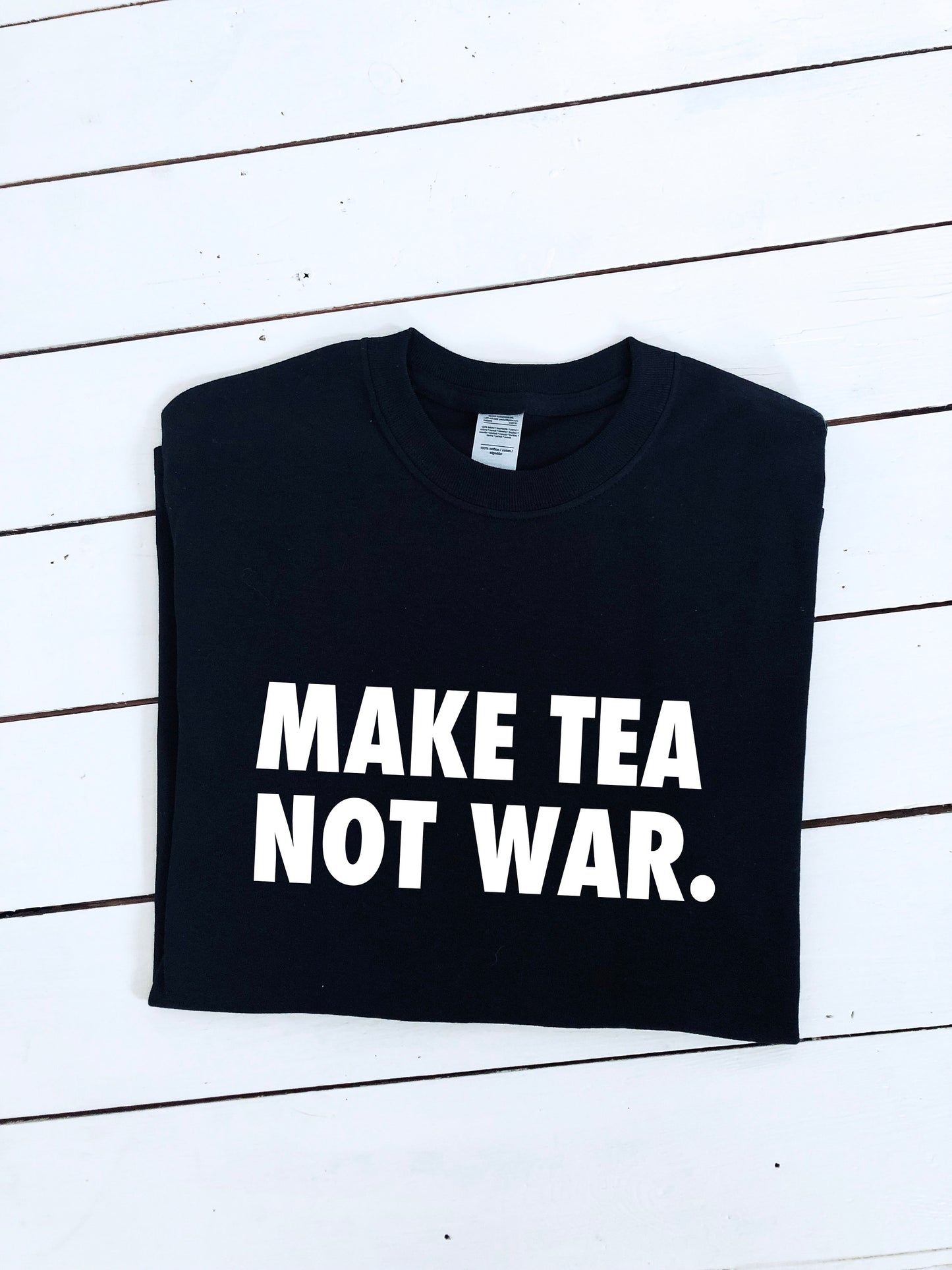 Make tea not war slogan print T-shirt, unisex, soft 100 % cotton, multiple colours, antiwar, protest, peace, funny shirt, graphic tee