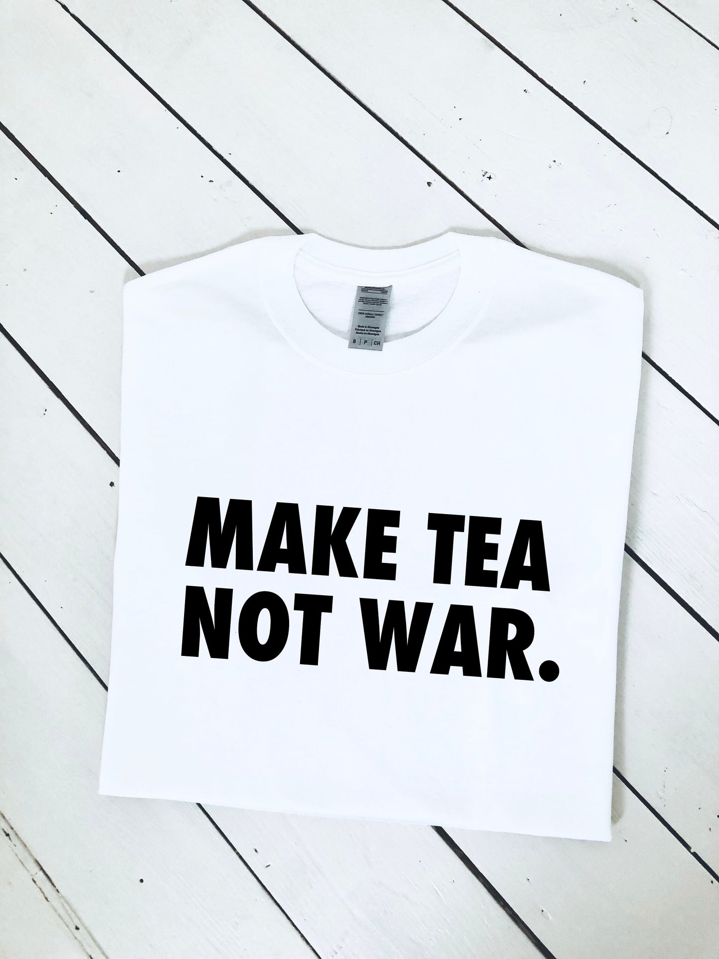 Make tea not war slogan print T-shirt, unisex, soft 100 % cotton, multiple colours, antiwar, protest, peace, funny shirt, graphic tee