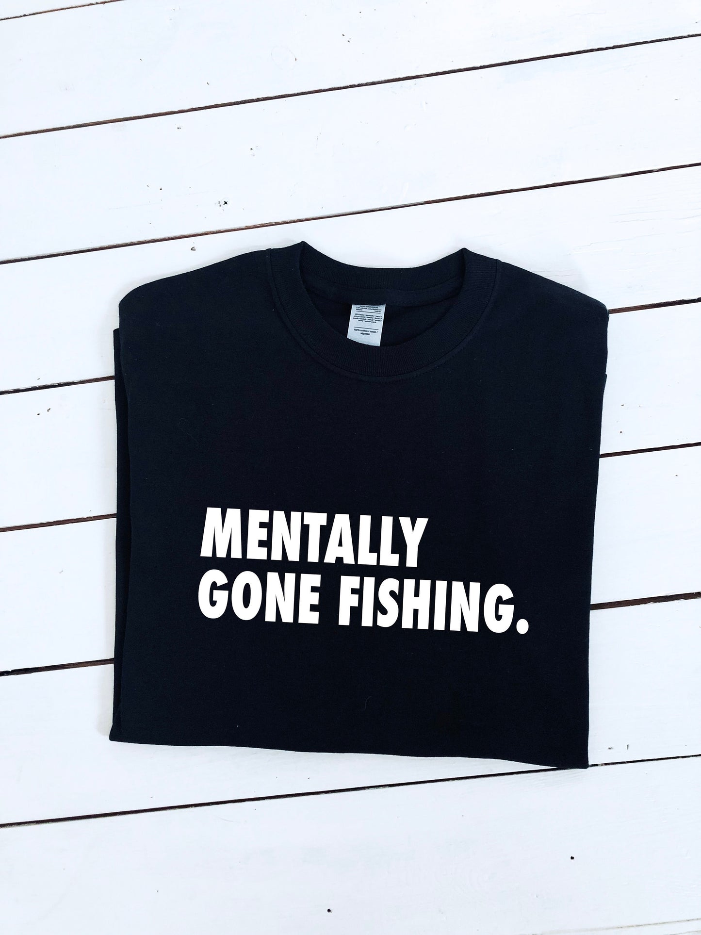 Mentally Gone Fishing slogan print T-shirt, unisex, multiple colours and sizes, funny t-shirt, fishing, gift for him, gift for her, angling