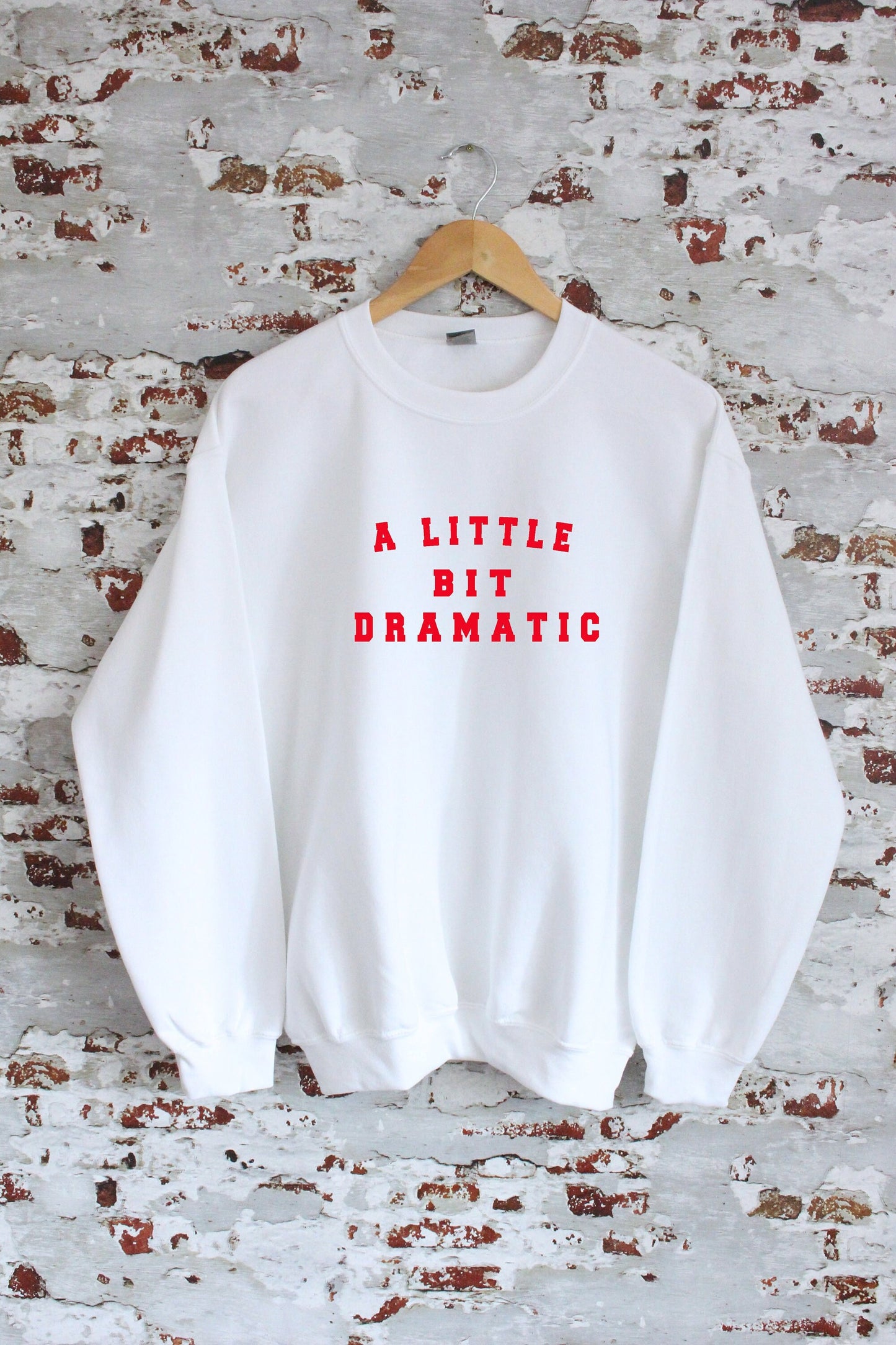 A Little Bit Dramatic print Sweatshirt with size and colour variations, S, M, L, XL, 2xl, unisex sweatshirt, jumper, teen girl gift