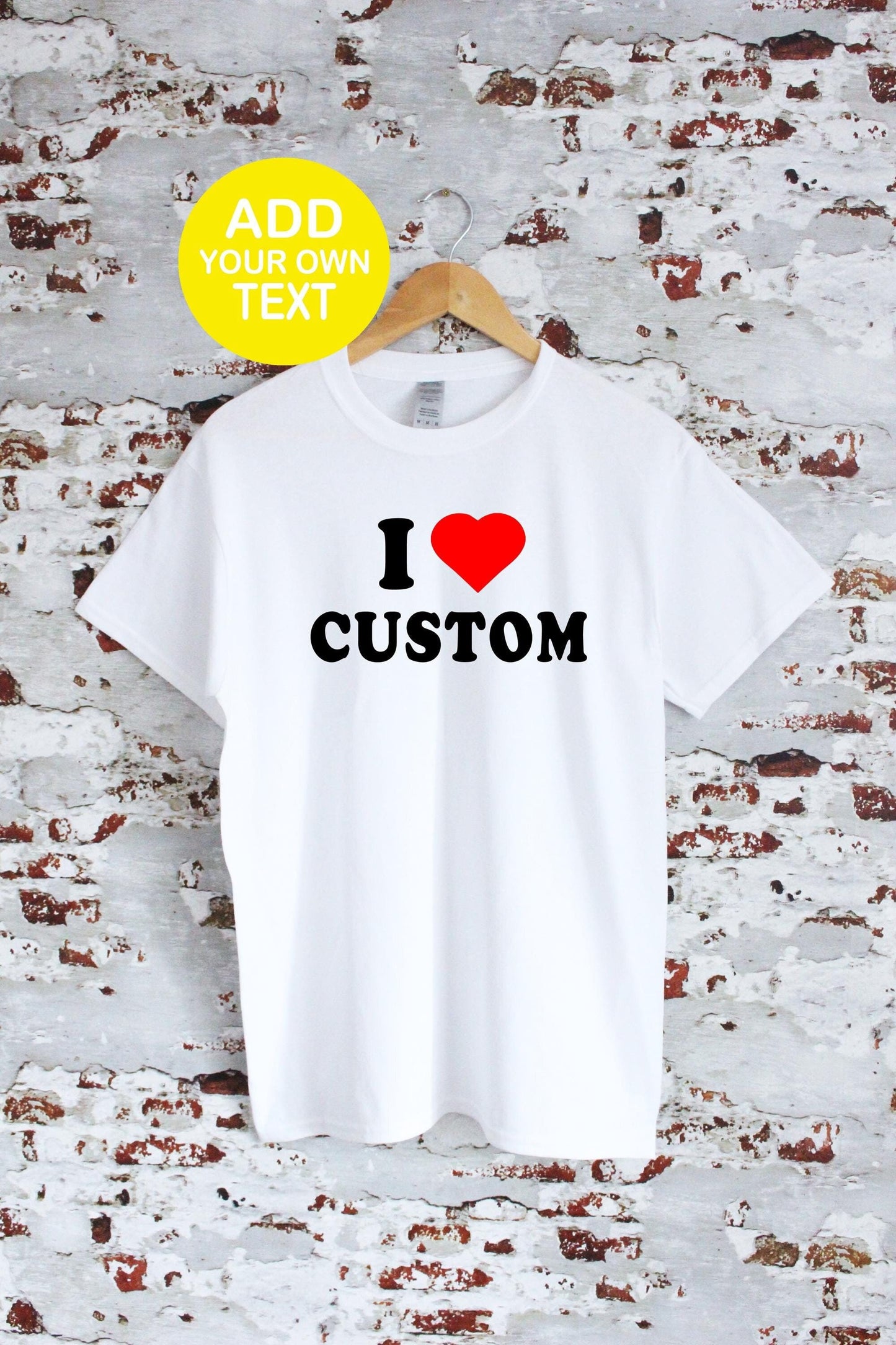 Custom I love text T-shirt, choose your text, mens, womens & youth sizes, multiple sizes and colours, design your tshirt, gift for her,