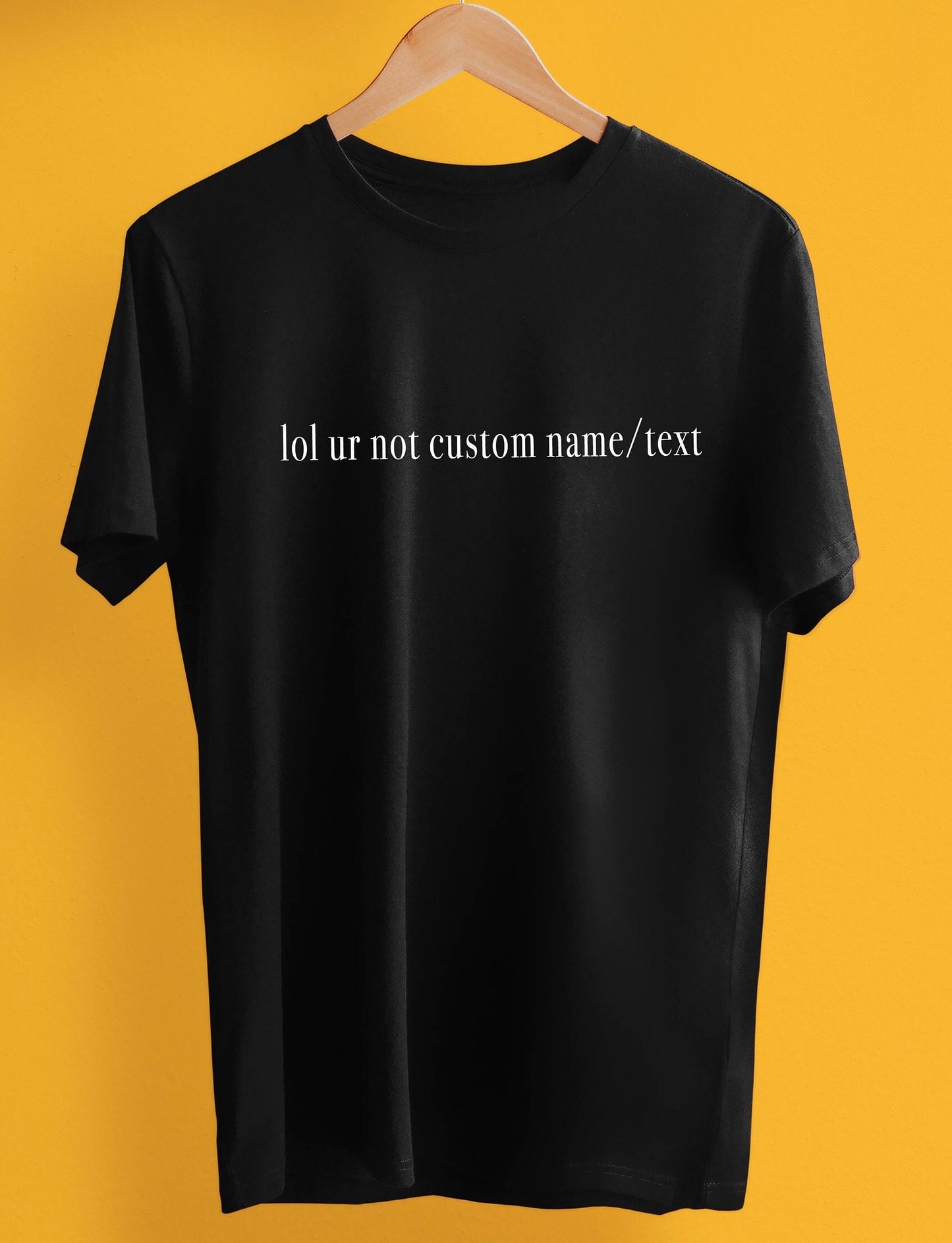 lol ur not custom text printed T-shirt, multiple sizes and colours, unisex sizes, womens top, personalise, insta shirt