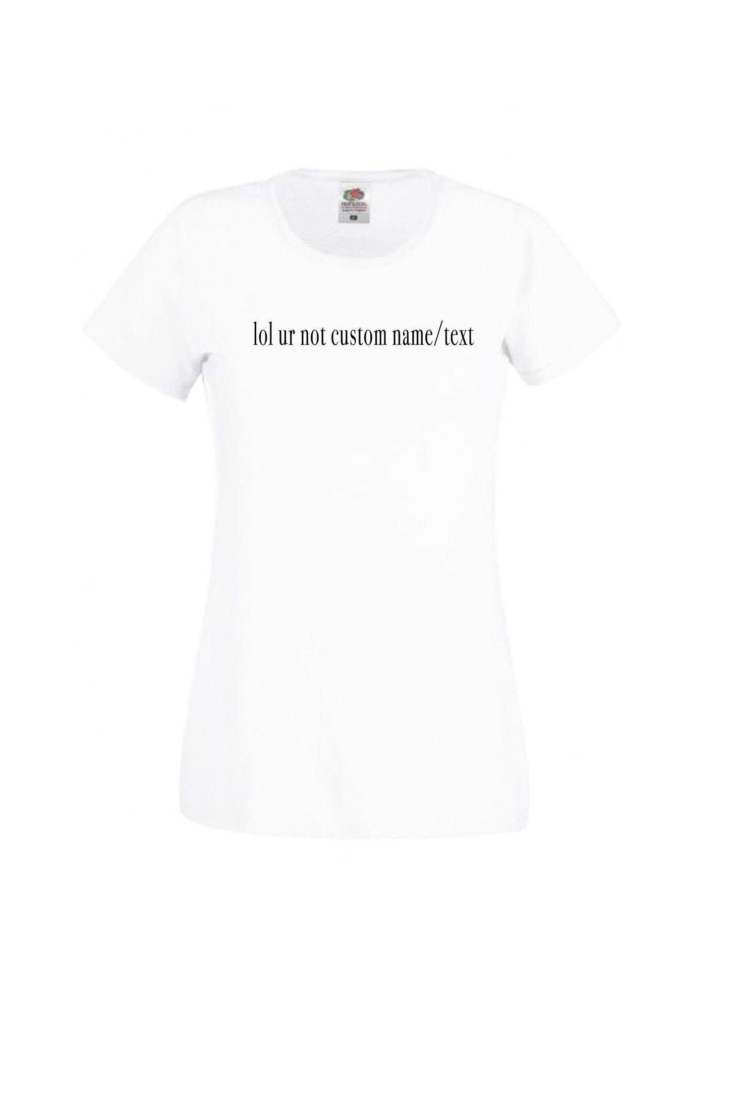 lol ur not custom text printed T-shirt, multiple sizes and colours, unisex sizes, womens top, personalise, insta shirt