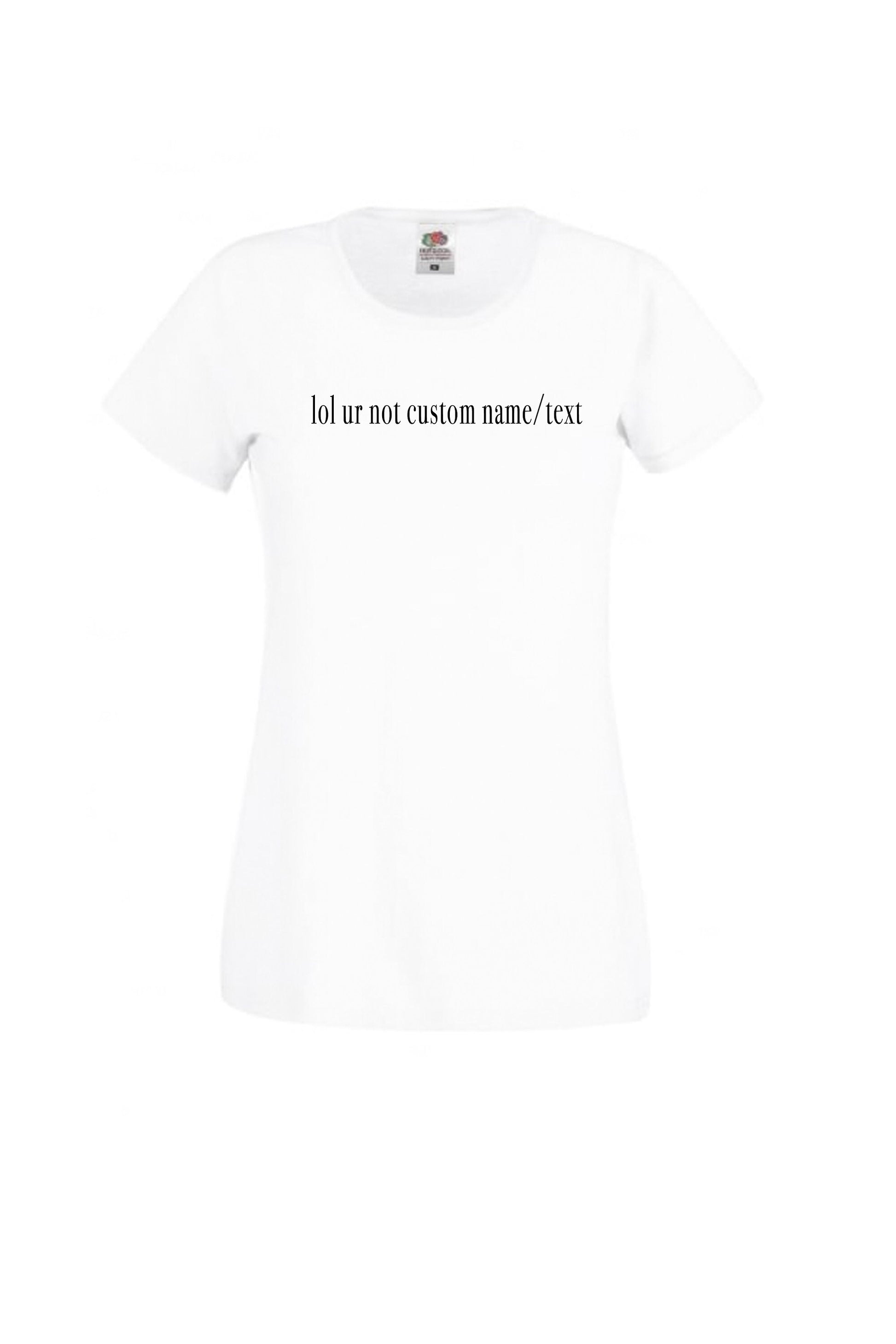 lol ur not custom text printed T-shirt, multiple sizes and colours, unisex sizes, womens top, personalise, insta shirt
