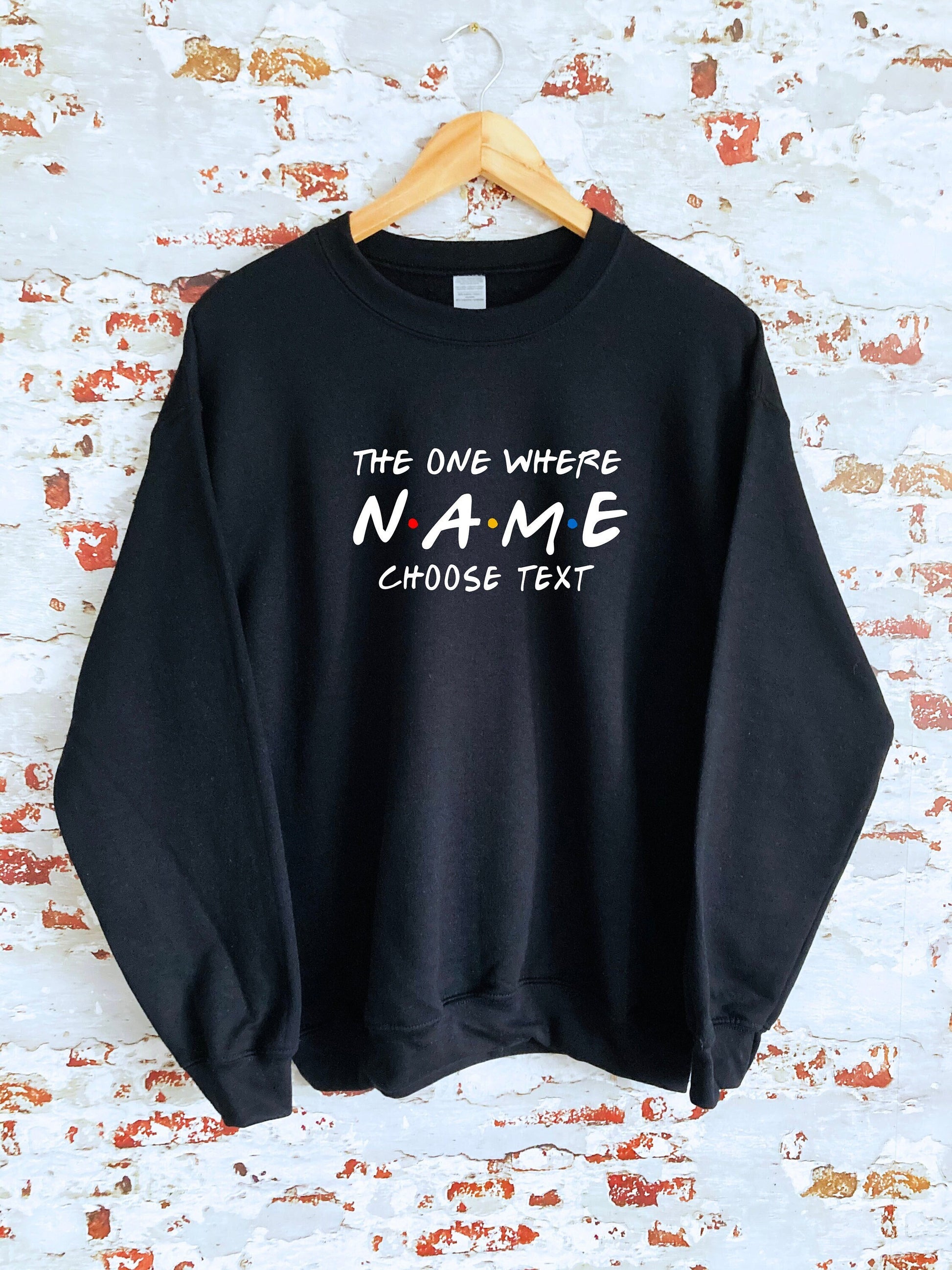 Sweatshirt, The One Where Friends custom printed, multiple sizes and colours, super soft, perfect item for gift, or treat yourself:)