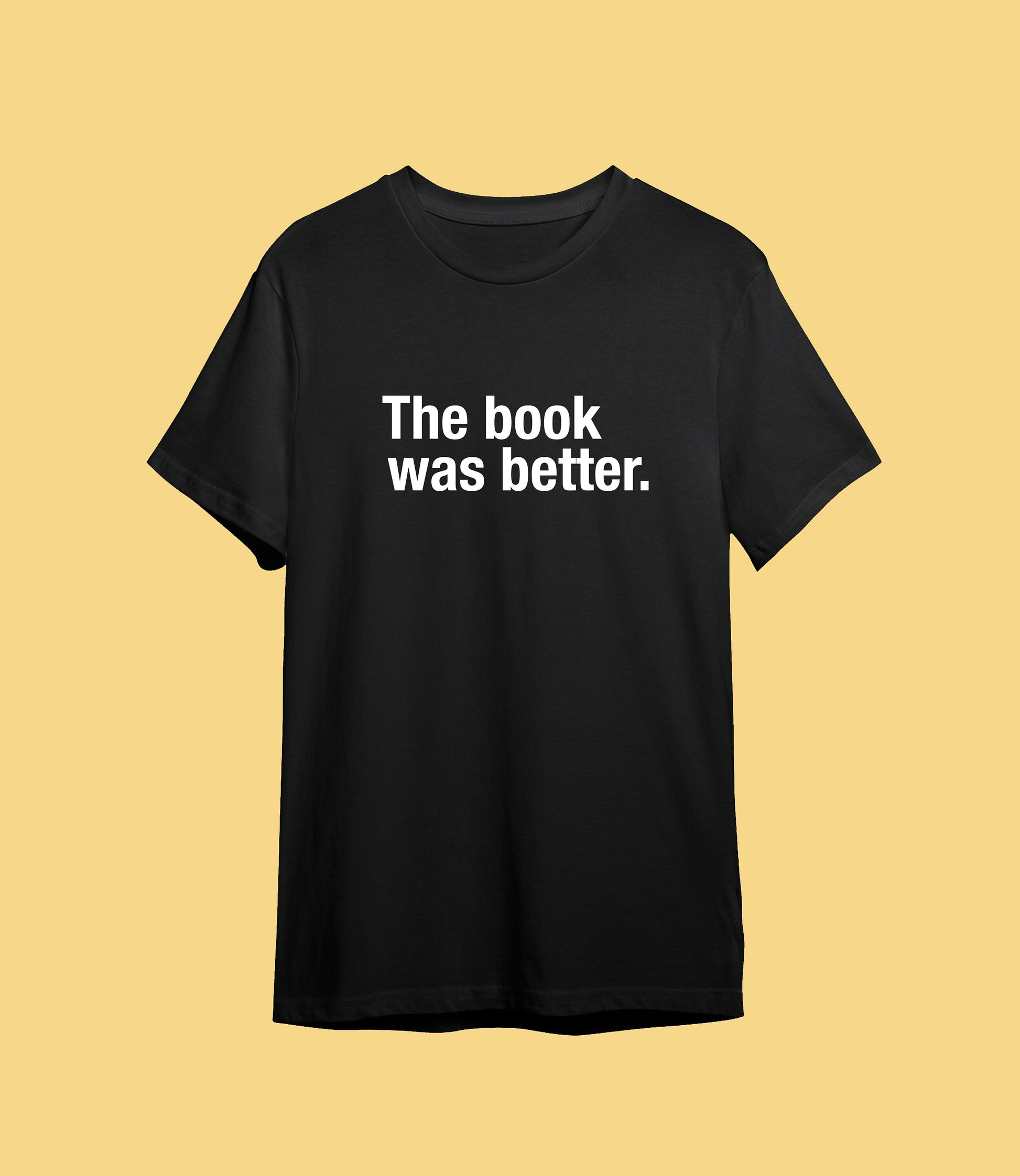 The Book Was Better T-shirt, S, M, L, XL, 2XL, choose tee colour, book lover shirt, literary gift:)
