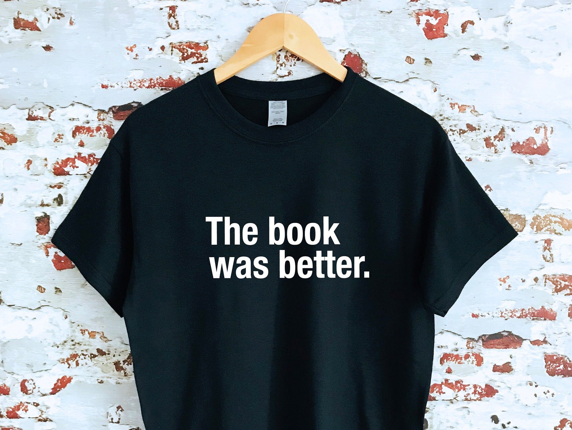 The Book Was Better T-shirt, S, M, L, XL, 2XL, choose tee colour, book lover shirt, literary gift:)