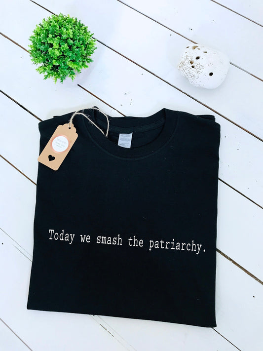 Today we smash the patriarchy slogan print Unisex T-shirt, women's sizes feminist, equal rights, political shirt, womens top - my body!