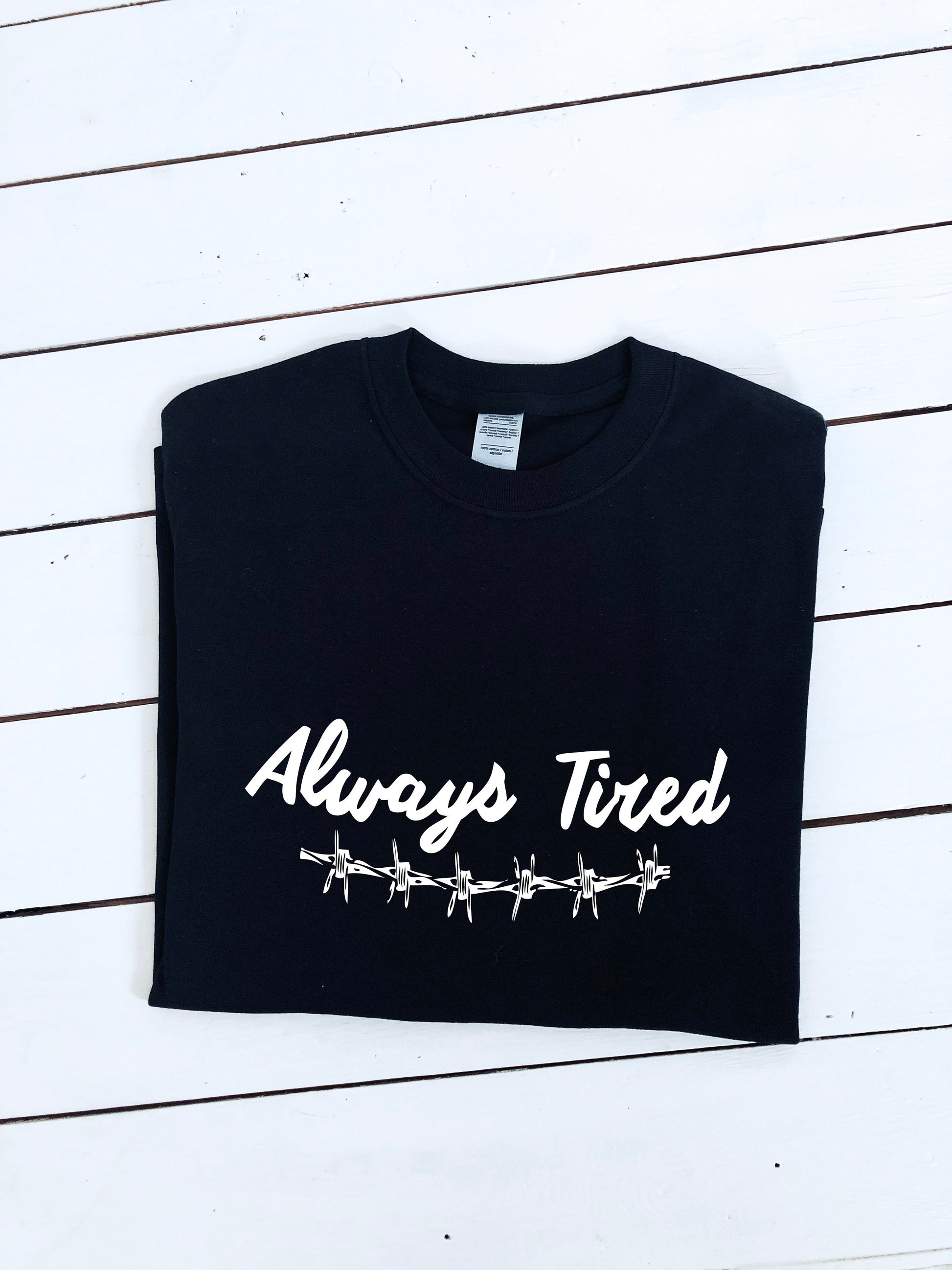 Always Tired print T-shirt with size variations, unisex, S, M, L, XL, 2XL, tattoo design, multiple colour tees, tops and clothing