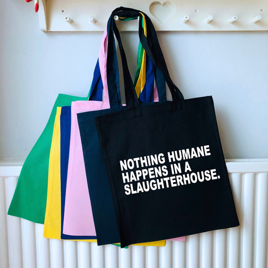 Nothing humane happens in a slaughterhouse Tote Shoulder bag / animal rights / Black / 100% cotton / handmade / printed / great gift idea