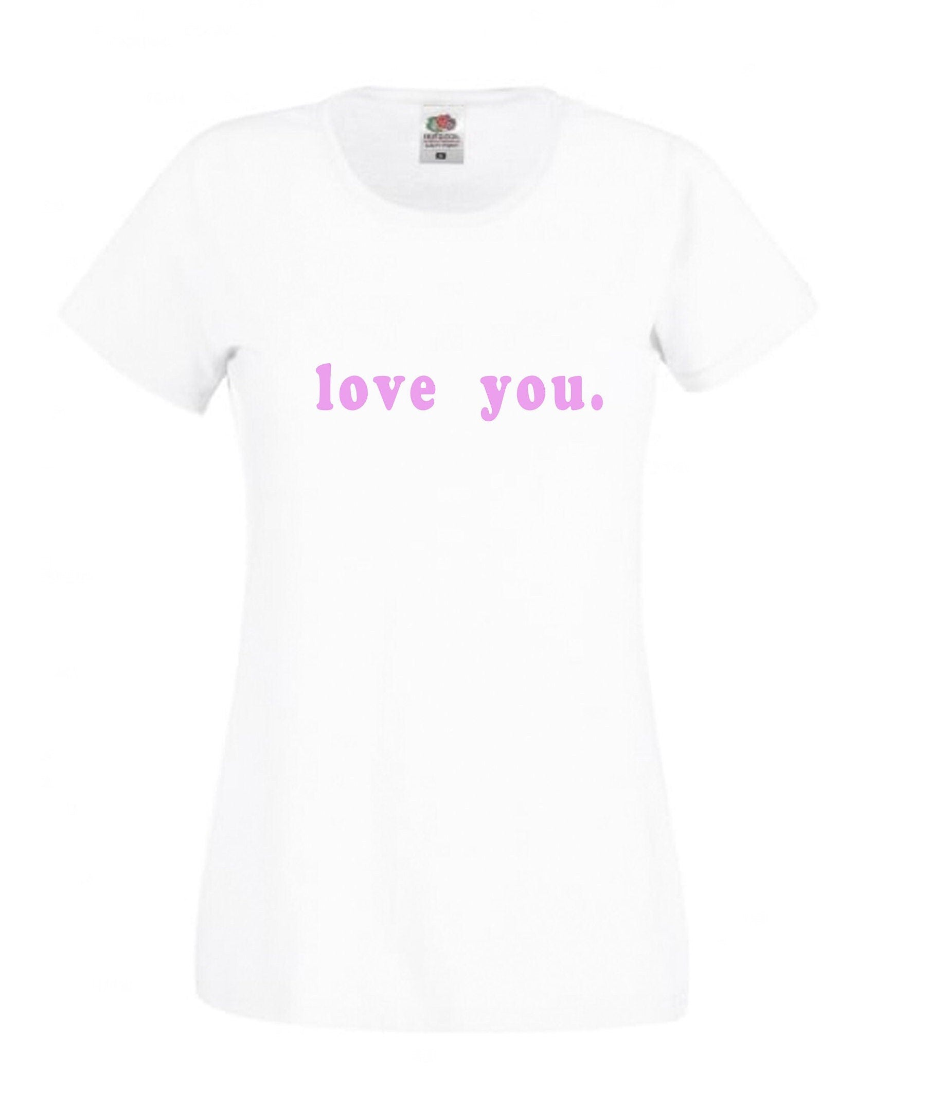Love you slogan T-shirt, 100% cotton, multiple sizes available, unisex and ladies sizes, perfect gift, valentine's day, feel good shirt :)