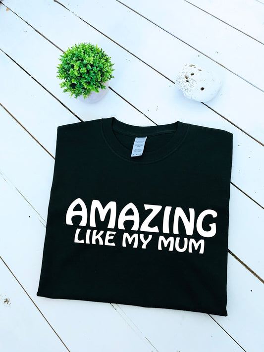 Amazing like my mum print tshirt, unisex, ladies & kids sizes, multiple colours, mum gift, mom shirt