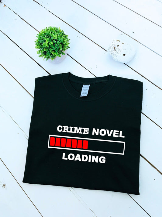 Crime Novel Loading printed T-shirt, writing, fiction, crime, novel writer, multiple sizes and colours, mens & womens top, literature, osman