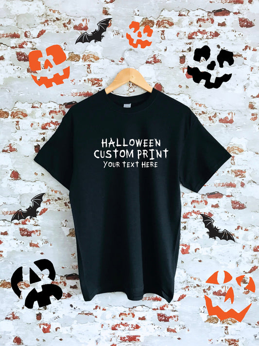 Halloween Custom text T-shirt, choose your text, Unisex, ladies & youth sizes available, multiple fonts and colours, design your tshirt